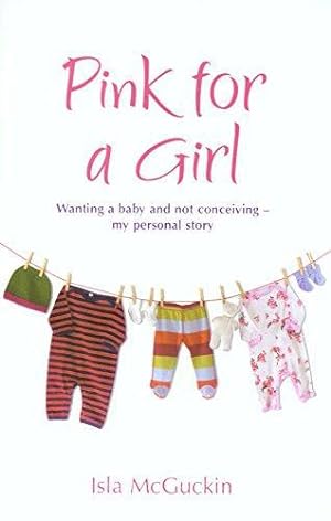 Bild des Verkufers fr Pink for a Girl: What Happens When Getting Pregnant Doesn't zum Verkauf von WeBuyBooks