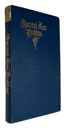 Bild des Verkufers fr America's Race Problems: Addresses at the Annual Meeting of the American Academy of Political and Social Science, Philadelphia, April Twelfth and Thirteenth, MCMI zum Verkauf von McBlain Books, ABAA