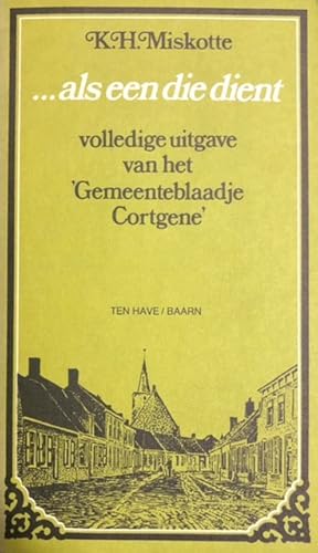 Bild des Verkufers fr als een die dient. Volledige uitgave van het Gemeenteblaadje Cortgene zum Verkauf von Antiquariaat Schot