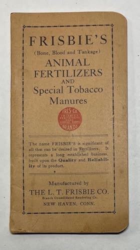 Frisbie's (Bone, Blood and Tankage) Animal Fertilizers and Special Tobacco Manures