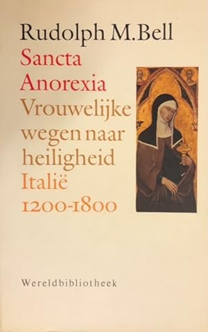 Seller image for Sancta Anorexia. Vrouwelijke wegen naar heiligheid, Itali 1200-1800 for sale by Antiquariaat Schot