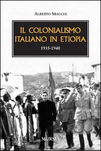 Image du vendeur pour Il colonialismo italiano in Etiopia (1935-1940) mis en vente par Libro Co. Italia Srl