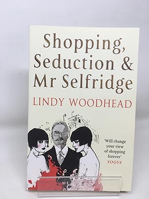 Immagine del venditore per Shopping, Seduction & Mr Selfridge venduto da Cambridge Recycled Books