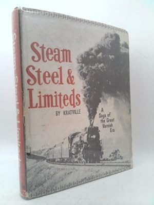 Bild des Verkufers fr Steam, Steel & Limiteds: A Saga of the Great Varnish Era zum Verkauf von ThriftBooksVintage