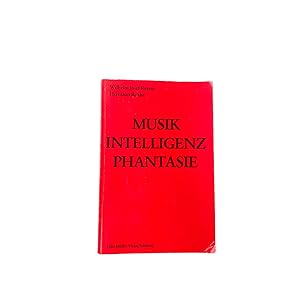 Imagen del vendedor de MUSIK, INTELLIGENZ, PHANTASIE. a la venta por Nostalgie Salzburg