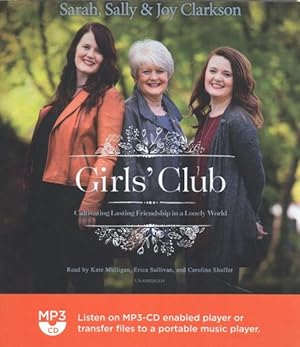 Imagen del vendedor de Girls' Club : Cultivating Lasting Friendship in a Lonely World a la venta por GreatBookPrices