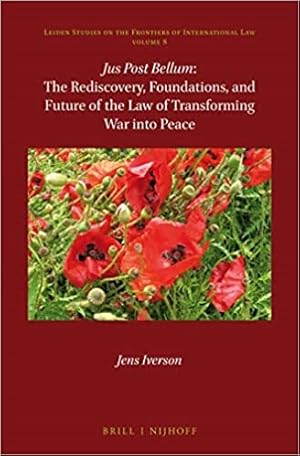 Imagen del vendedor de Jus Post Bellum : The Rediscovery, Foundations, and Future of the Law of Transforming War into Peace a la venta por GreatBookPrices