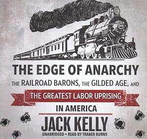 Seller image for Edge of Anarchy : The Railroad Barons, the Gilded Age, and the Greatest Labor Uprising in America for sale by GreatBookPrices