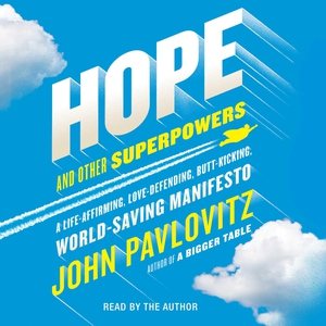 Seller image for Hope and Other Superpowers : A Life-Affirming, Love-Defending, Butt-Kicking, World-Saving Manifesto for sale by GreatBookPrices