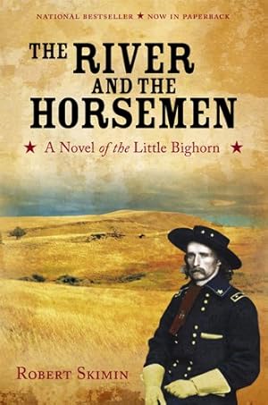 Seller image for River and the Horsemen: A Novel of the Little Bighorn for sale by WeBuyBooks