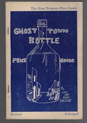 Seller image for Ghost Town Bottle Price Guide for sale by Turn-The-Page Books