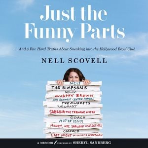 Image du vendeur pour Just the Funny Parts : And a Few Hard Truths About Sneaking into the Hollywood Boys' Club; Library Edition mis en vente par GreatBookPrices