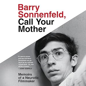 Bild des Verkufers fr Barry Sonnenfeld, Call Your Mother : Memoirs of a Neurotic Filmmaker zum Verkauf von GreatBookPrices