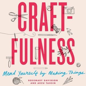 Imagen del vendedor de Craftfulness : Mend Yourself by Making Things a la venta por GreatBookPrices