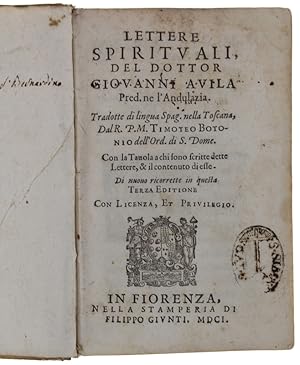 LETTERE SPIRITUALI DEL DOTTOR GIOVANNI AVILA Pred.ne l'Andulazia Tradotte di lingua Spag. nella T...