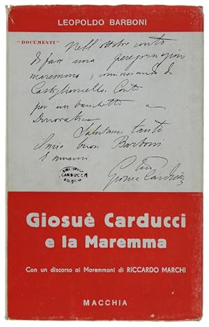 GIOSUE' CARDUCCI E LA MAREMMA. Con un discorso ai Maremmani di Riccardo Marchi: