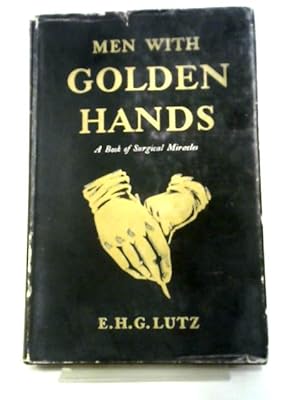 Bild des Verkufers fr Men With Golden Hands: A Book of Surgical Miracles zum Verkauf von World of Rare Books