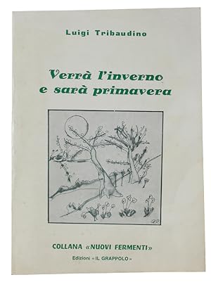 Imagen del vendedor de VERRA' L'INVERNO E SARA' PRIMAVERA.: a la venta por Bergoglio Libri d'Epoca