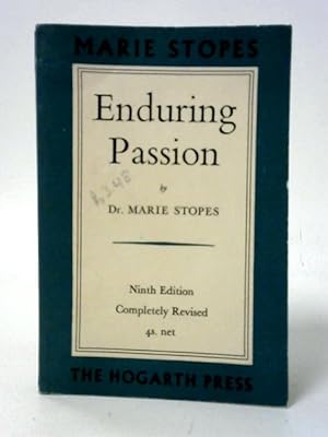 Seller image for Enduring Passion: Further New Contributions to the Solution of Sex Difficulties : Being the Continuation of Married Love for sale by World of Rare Books