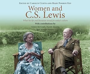 Imagen del vendedor de Women and C.S. Lewis : What His Life and Literature Reveal for Today's Culture a la venta por GreatBookPrices