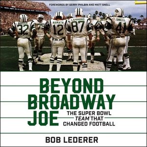 Bild des Verkufers fr Beyond Broadway Joe : The Super Bowl Team That Changed Football zum Verkauf von GreatBookPrices