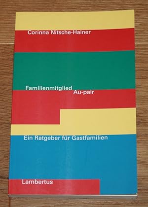 Image du vendeur pour Familienmitglied Au-pair: Ein Ratgeber fr Gastfamilien. mis en vente par Antiquariat Gallenberger