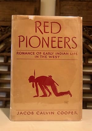 Seller image for Red Pioneers: Romance of Early Indian Life in the West for sale by Long Brothers Fine & Rare Books, ABAA