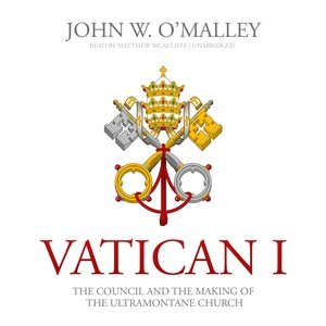 Imagen del vendedor de Vatican I : The Council and the Making of the Ultramontane Church a la venta por GreatBookPrices