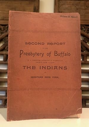 Image du vendeur pour Second Report to the Presbytery of Buffalo of a Committee Appointed to Investigate Charges Made Against the Indians of Western New York mis en vente par Long Brothers Fine & Rare Books, ABAA