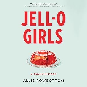 Imagen del vendedor de Jell-o Girls : A Family History a la venta por GreatBookPrices