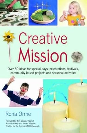 Bild des Verkufers fr Creative Mission: Over 50 Ideas for Special Days, Celebrations, Festivals, Community-based Projects and Seasonal Activities zum Verkauf von WeBuyBooks