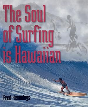 Imagen del vendedor de THE SOUL OF SURFING IS HAWAIIAN a la venta por Books on the Boulevard