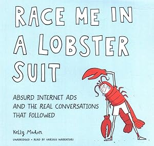 Imagen del vendedor de Race Me in a Lobster Suit : Absurd Internet Ads and the Real Conversations That Followed a la venta por GreatBookPrices