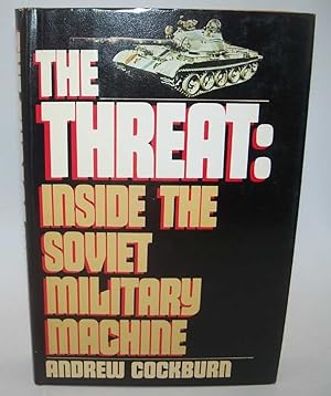 Imagen del vendedor de The Threat: Inside the Soviet Military Machine a la venta por Easy Chair Books