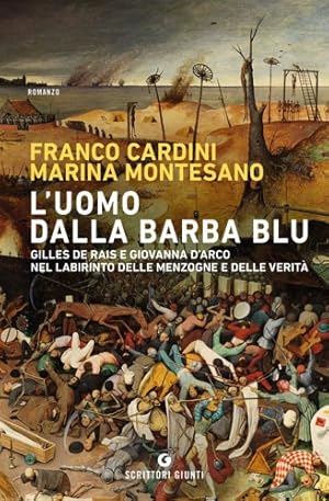 Immagine del venditore per L'uomo dalla barba blu. Gilles de Rais e Giovanna d'Arco nel labirinto delle menzogne e delle verit. venduto da FIRENZELIBRI SRL