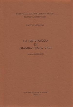 Bild des Verkufers fr La giovinezza di Giambattista Vico. Saggio biografico. zum Verkauf von FIRENZELIBRI SRL