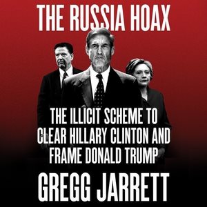 Seller image for Russia Hoax : The Illicit Scheme to Clear Hillary Clinton and Frame Donald Trump; Library Edition for sale by GreatBookPrices