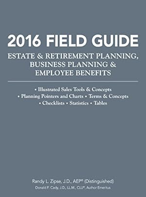 Bild des Verkufers fr 2016 Field Guide Estate & Retirement Planning, Business Planning & Employee Benefits zum Verkauf von Reliant Bookstore