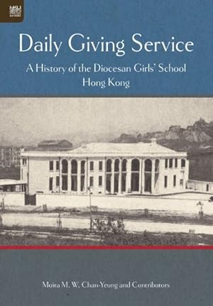 Seller image for Daily Giving Service : A History of the Diocesan Girls? School for sale by GreatBookPrices
