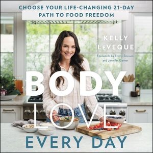 Seller image for Body Love Every Day : Choose Your Life-Changing 21-Day Path to Food Freedom: Library Edition for sale by GreatBookPrices