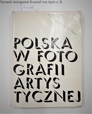 Polska W Fotografii Artystycznej : Text in Polnisch, Französisch, Englisch und Deutsch :