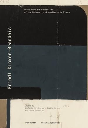 Seller image for Friedl Dicker-brandeis : Works from the Collection of the University of Applied Arts Vienna for sale by GreatBookPrices