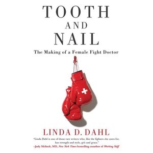 Imagen del vendedor de Tooth and Nail : The Making of a Female Fight Doctor a la venta por GreatBookPrices