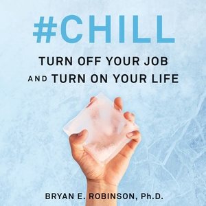 Seller image for chill : Turn Off Your Job and Turn on Your Life for sale by GreatBookPrices