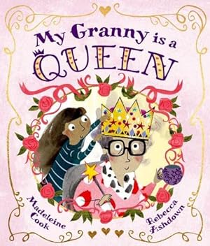 Bild des Verkufers fr My Granny is a Queen zum Verkauf von WeBuyBooks