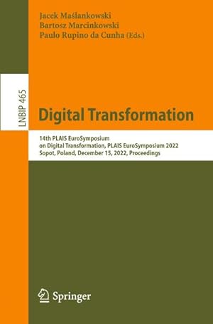 Bild des Verkufers fr Digital Transformation : 14th PLAIS EuroSymposium on Digital Transformation, PLAIS EuroSymposium 2022, Sopot, Poland, December 15, 2022, Proceedings zum Verkauf von AHA-BUCH GmbH