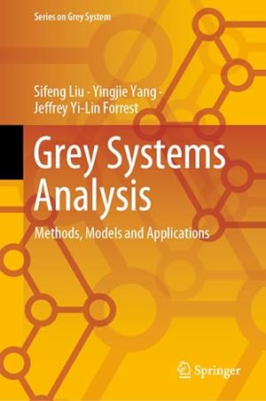 Bild des Verkufers fr Grey Systems Analysis : Methods, Models and Applications zum Verkauf von AHA-BUCH GmbH