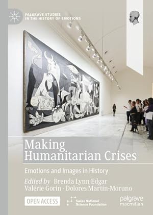Immagine del venditore per Making Humanitarian Crises : Emotions and Images in History venduto da AHA-BUCH GmbH