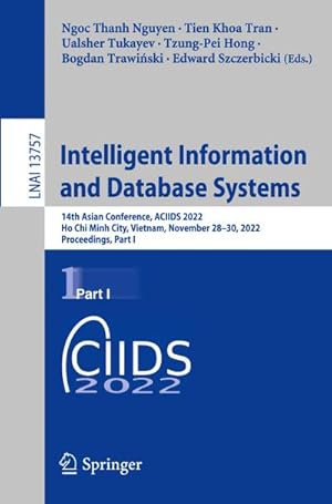 Immagine del venditore per Intelligent Information and Database Systems : 14th Asian Conference, ACIIDS 2022, Ho Chi Minh City, Vietnam, November 2830, 2022, Proceedings, Part I venduto da AHA-BUCH GmbH