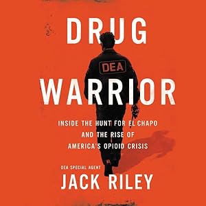 Imagen del vendedor de Drug Warrior : Inside the Hunt for El Chapo and the Rise of America's Opioid Crisis a la venta por GreatBookPrices